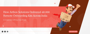How Artbox Solutions Delivered 40,000 Remote Onboarding Kits Across India – A Corporate Gifting Case Study