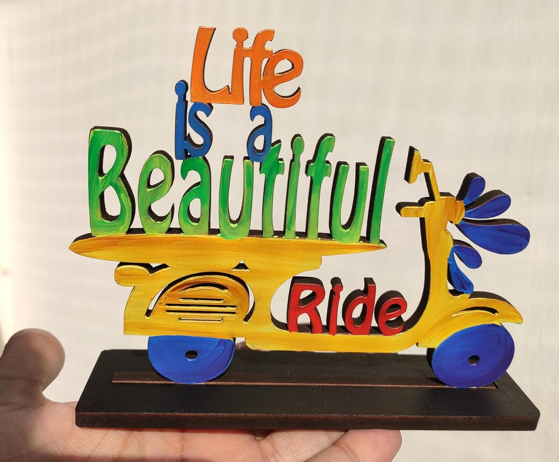 Life is A Beautiful Ride Handmade Wooden Positive Quotes Table Decor for Office Desk Showpiece